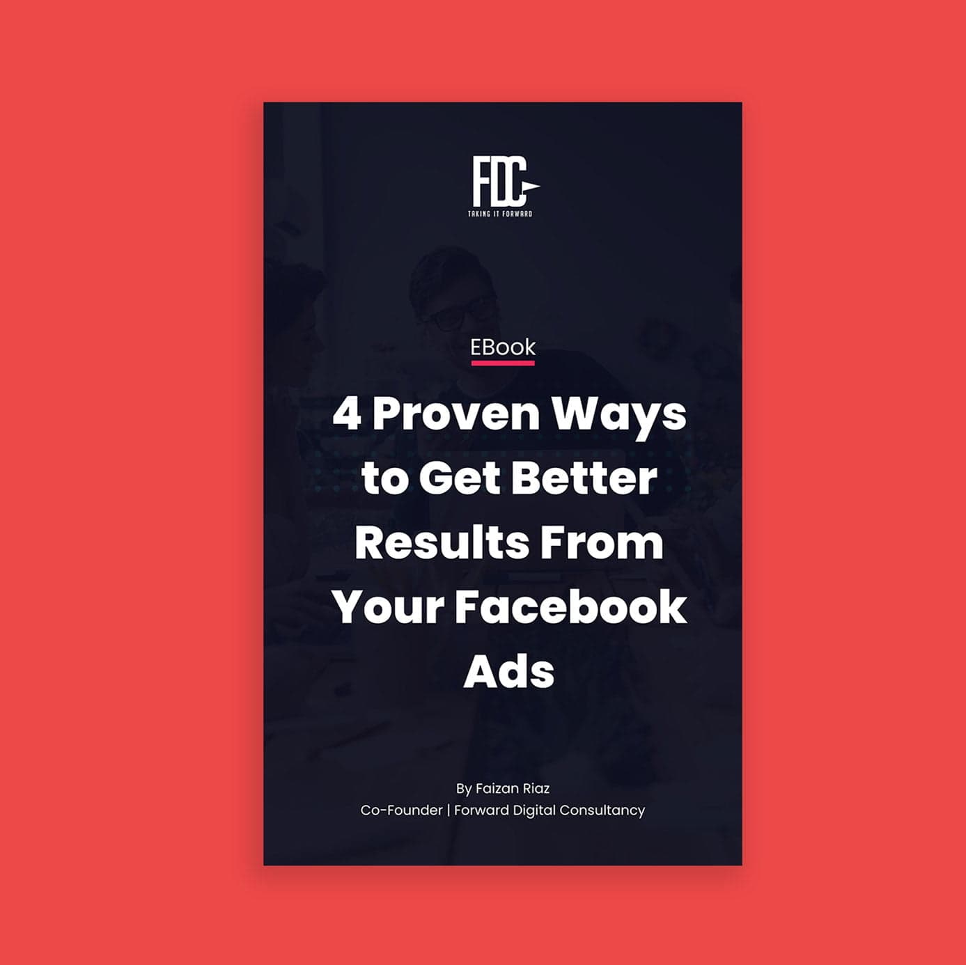 4 Proven Ways to Get Better Facebook Ad Results